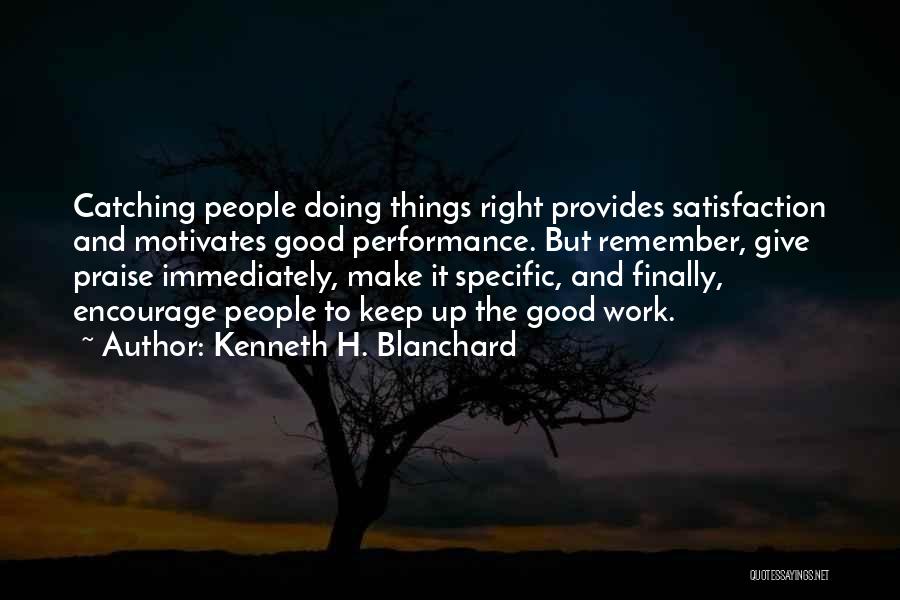 Good Keep It Up Quotes By Kenneth H. Blanchard