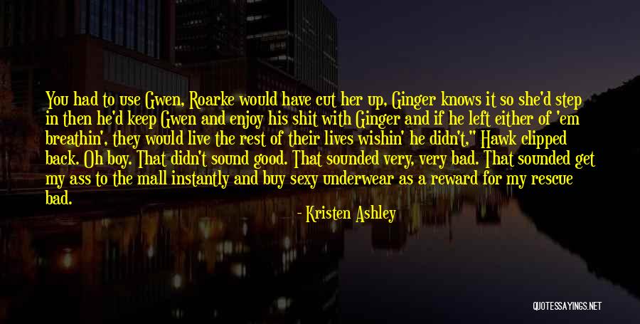 Good Keep It Up Quotes By Kristen Ashley