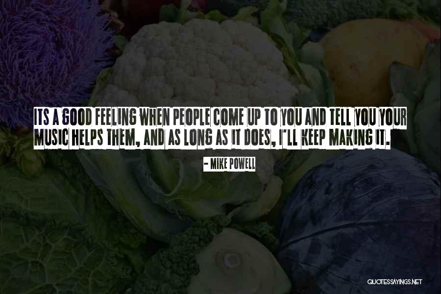 Good Keep It Up Quotes By Mike Powell Good Keep It Up Quotes By Mike Powell