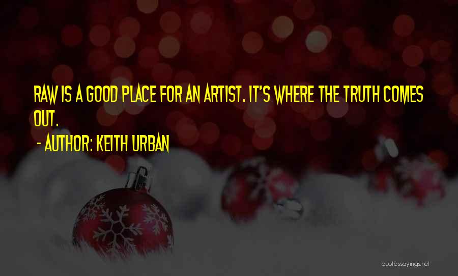 Good Keith Urban Quotes By Keith Urban