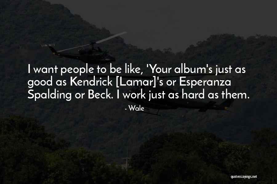 Good Kendrick Lamar Quotes By Wale Good Kendrick Lamar Quotes By Wale