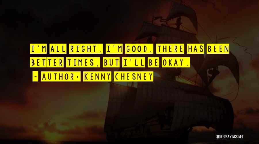 Good Kenny Chesney Quotes By Kenny Chesney