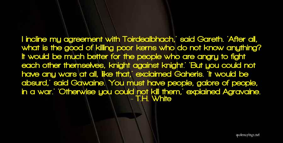 Good Killing Quotes By T.H. White Good Killing Quotes By T.H. White