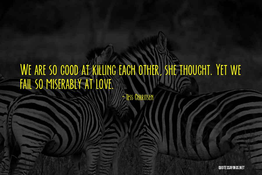 Good Killing Quotes By Tess Gerritsen Good Killing Quotes By Tess Gerritsen