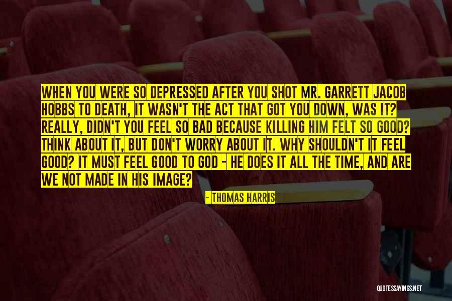 Good Killing Quotes By Thomas Harris Good Killing Quotes By Thomas Harris