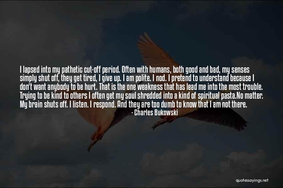 Good Kind Of Trouble Quotes By Charles Bukowski Good Kind Of Trouble Quotes By Charles Bukowski