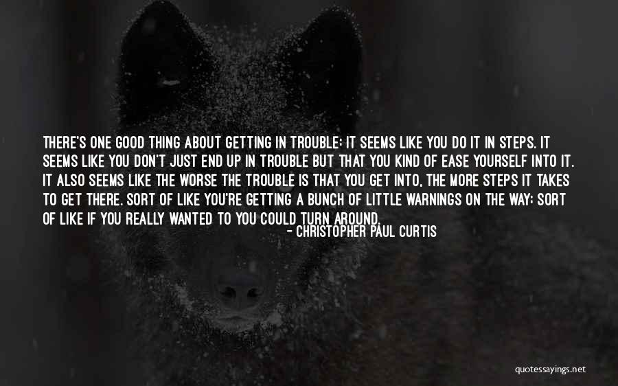 Good Kind Of Trouble Quotes By Christopher Paul Curtis Good Kind Of Trouble Quotes By Christopher Paul Curtis