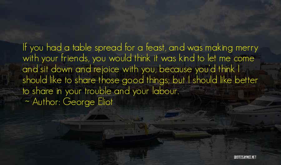 Good Kind Of Trouble Quotes By George Eliot