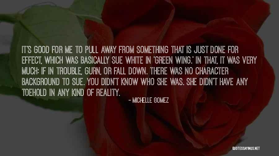 Good Kind Of Trouble Quotes By Michelle Gomez Good Kind Of Trouble Quotes By Michelle Gomez