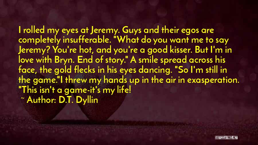 Good Kisser Quotes By D.T. Dyllin