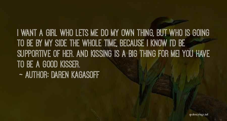 Good Kisser Quotes By Daren Kagasoff