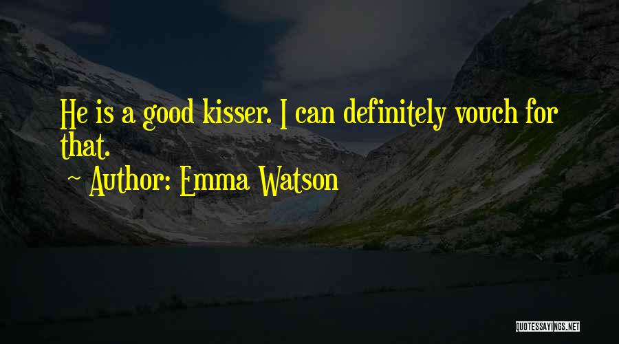 Good Kisser Quotes By Emma Watson