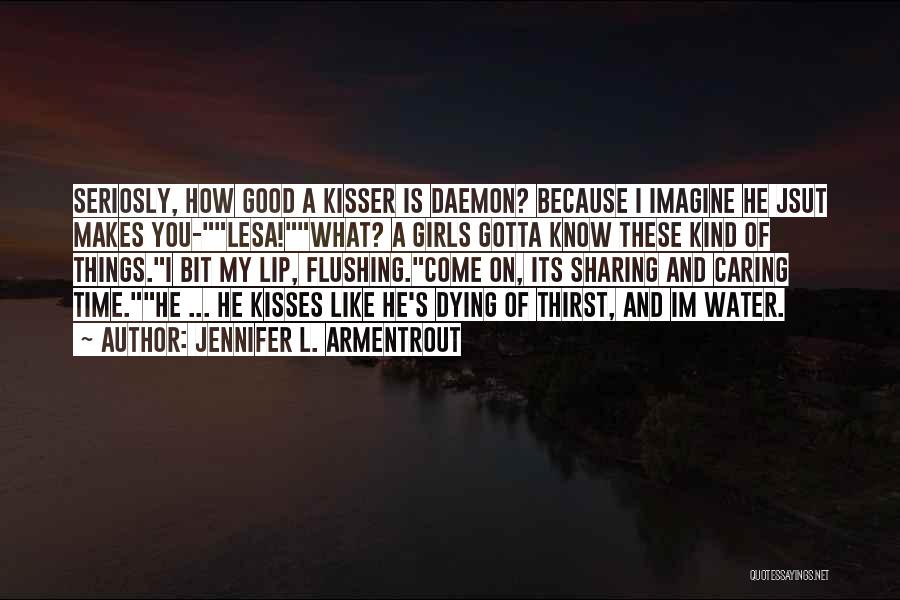 Good Kisser Quotes By Jennifer L. Armentrout