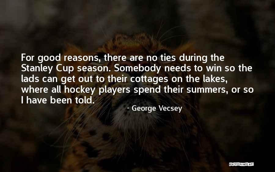 Good Lads Quotes By George Vecsey Good Lads Quotes By George Vecsey