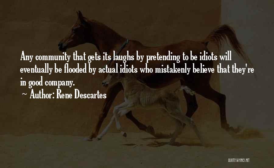 Good Laughs Quotes By Rene Descartes