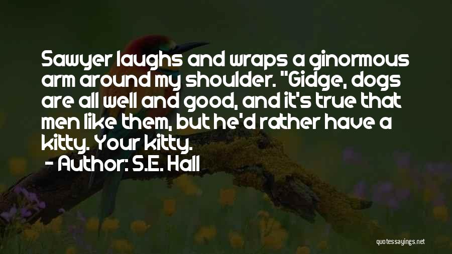 Good Laughs Quotes By S.E. Hall