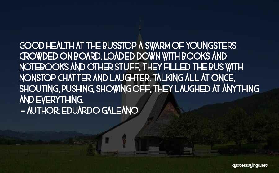 Good Laughter Quotes By Eduardo Galeano