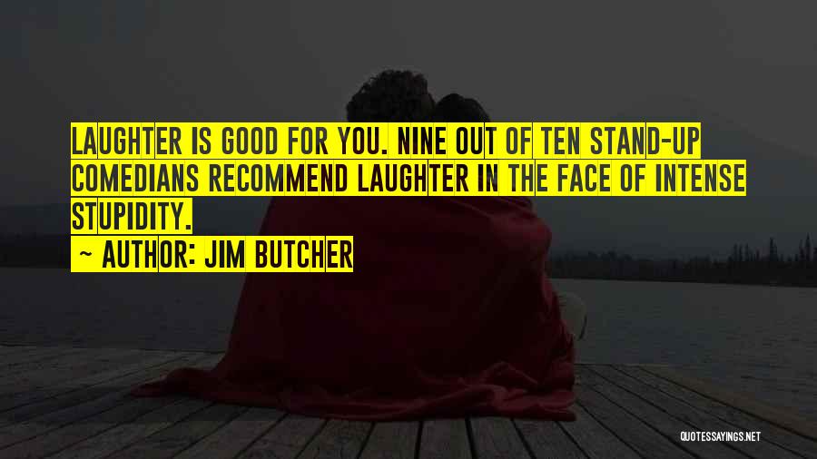 Good Laughter Quotes By Jim Butcher