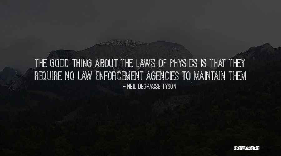 Good Law Enforcement Quotes By Neil DeGrasse Tyson