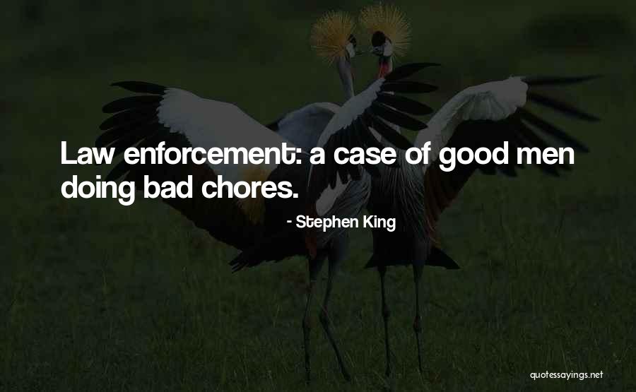 Good Law Enforcement Quotes By Stephen King