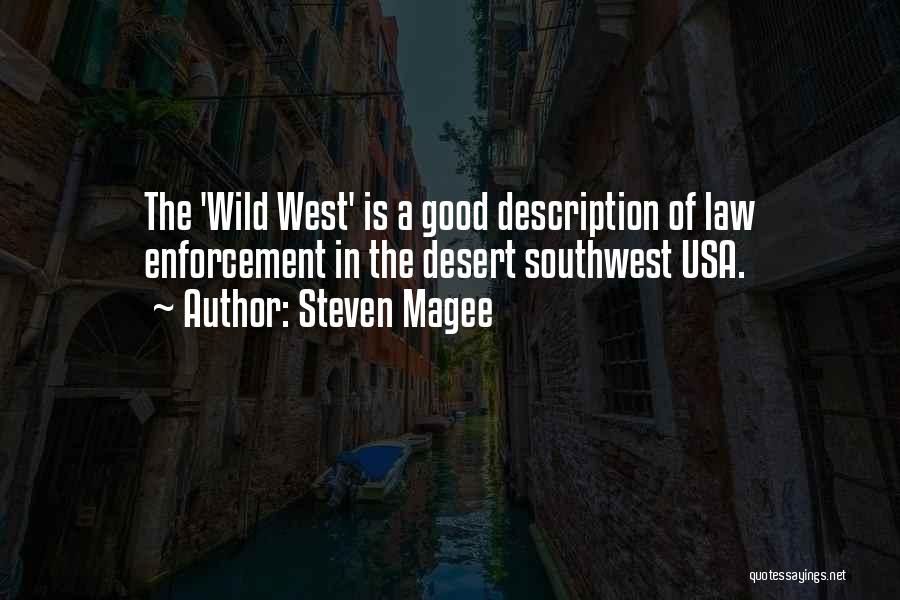 Good Law Enforcement Quotes By Steven Magee