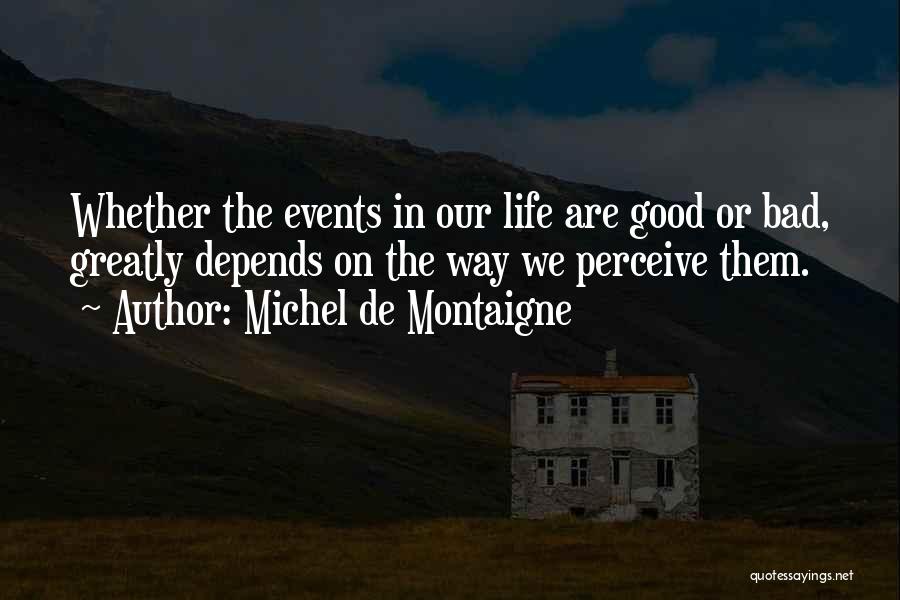 Good Law Of Attraction Quotes By Michel De Montaigne