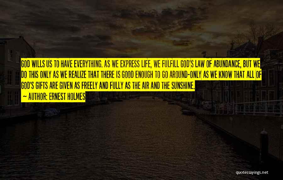 Good Law Of Life Quotes By Ernest Holmes