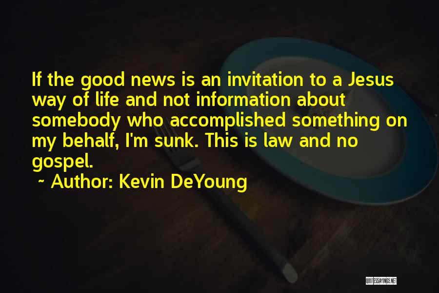 Good Law Of Life Quotes By Kevin DeYoung