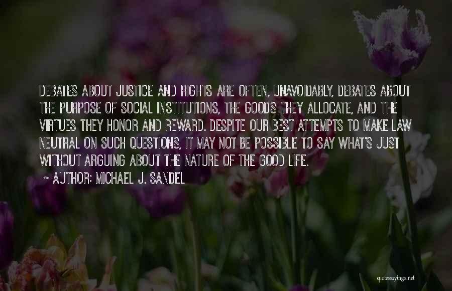 Good Law Of Life Quotes By Michael J. Sandel