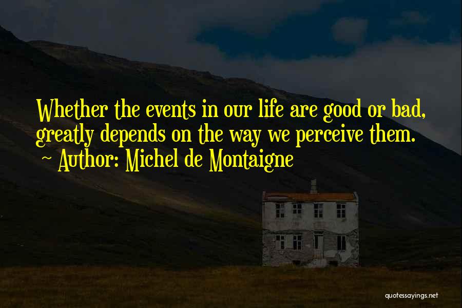 Good Law Of Life Quotes By Michel De Montaigne