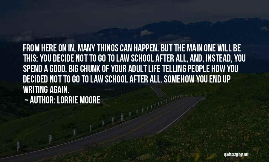 Good Law School Quotes By Lorrie Moore