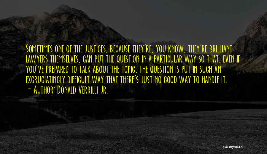 Good Lawyers Quotes By Donald Verrilli Jr.