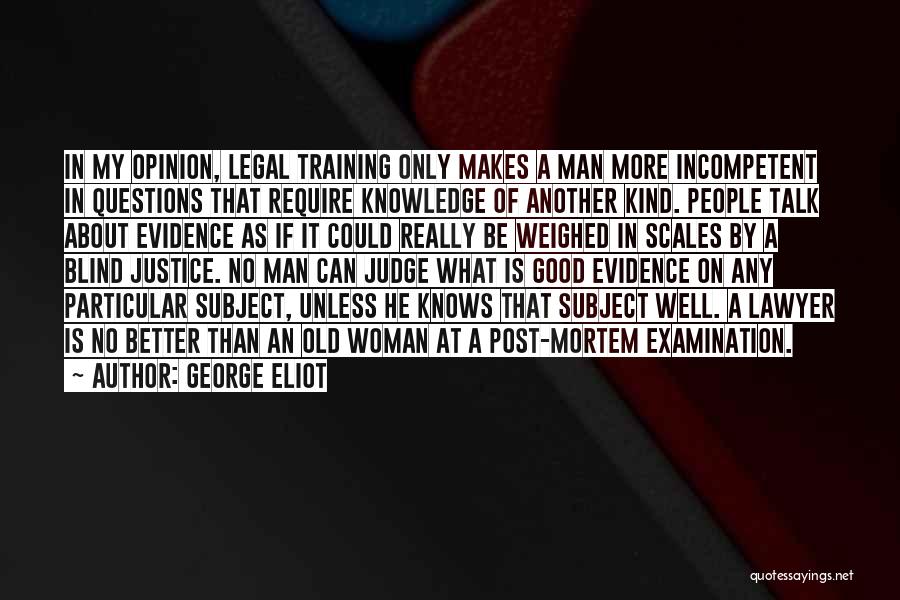 Good Lawyers Quotes By George Eliot