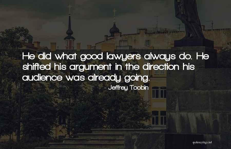 Good Lawyers Quotes By Jeffrey Toobin