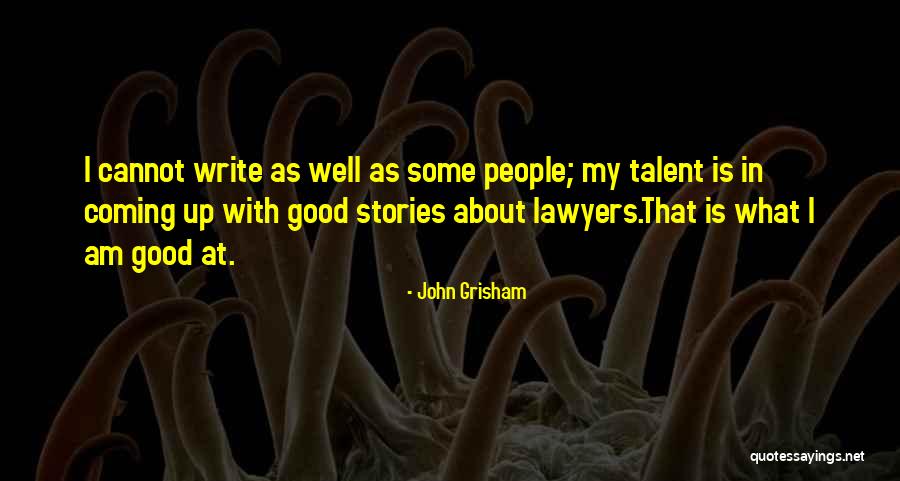 Good Lawyers Quotes By John Grisham