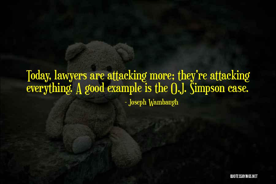 Good Lawyers Quotes By Joseph Wambaugh