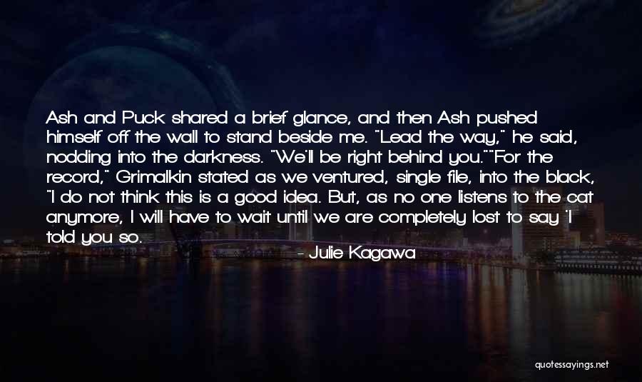 Good Lead Into Quotes By Julie Kagawa Good Lead Into Quotes By Julie Kagawa