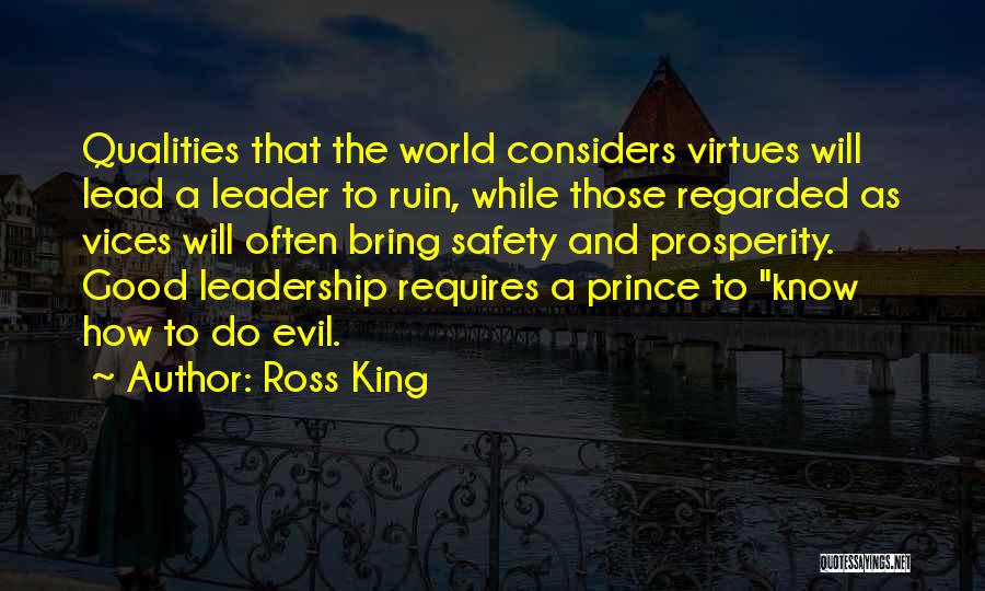 Good Leader Qualities Quotes By Ross King