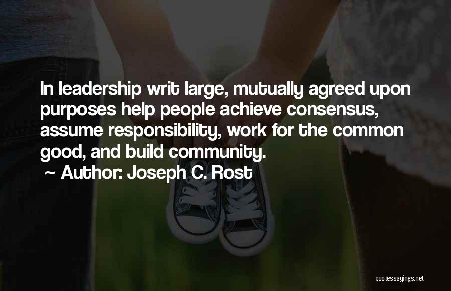 Good Leadership At Work Quotes By Joseph C. Rost