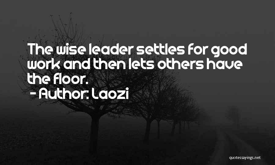 Good Leadership At Work Quotes By Laozi