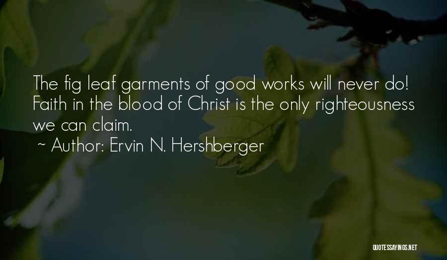 Good Leaf Quotes By Ervin N. Hershberger