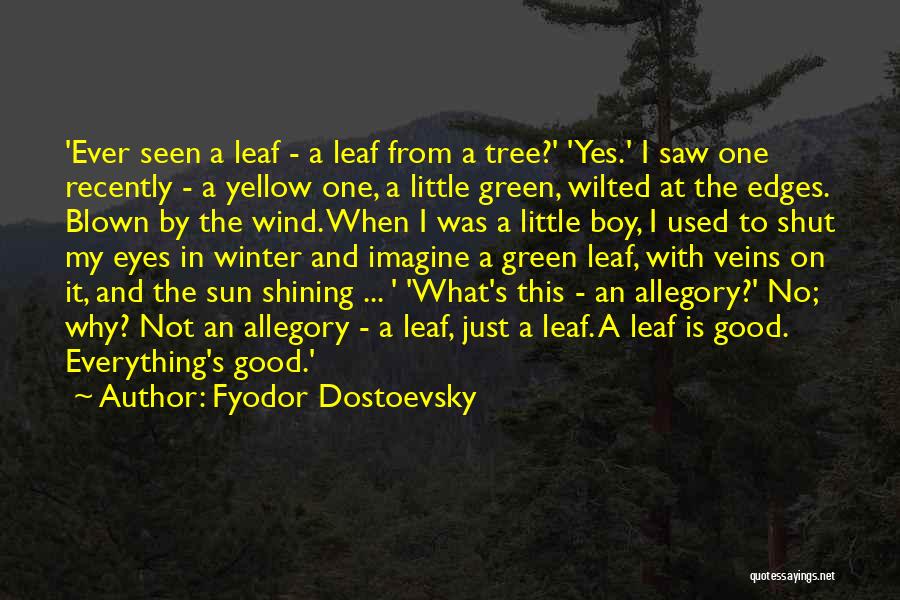 Good Leaf Quotes By Fyodor Dostoevsky