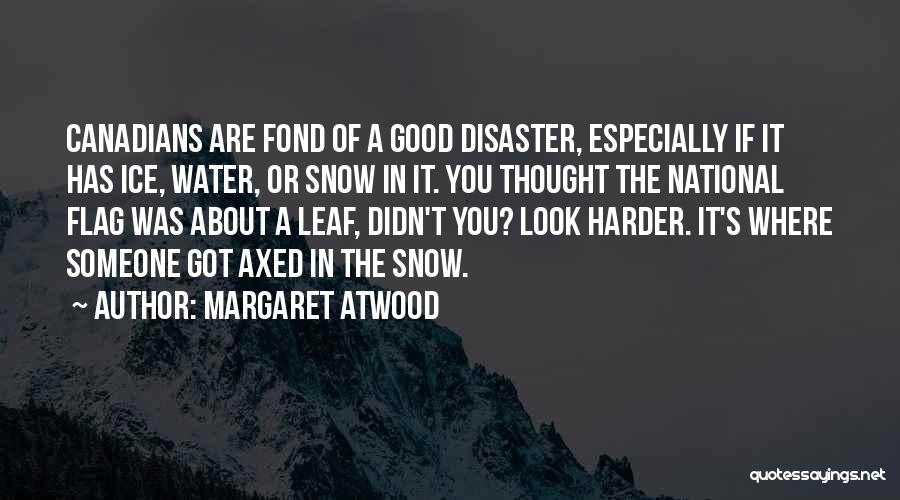 Good Leaf Quotes By Margaret Atwood