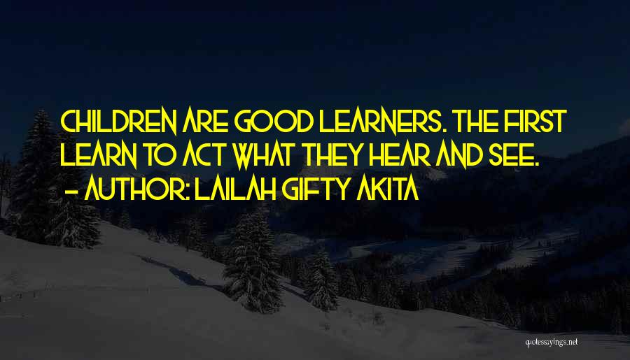Good Learners Quotes By Lailah Gifty Akita
