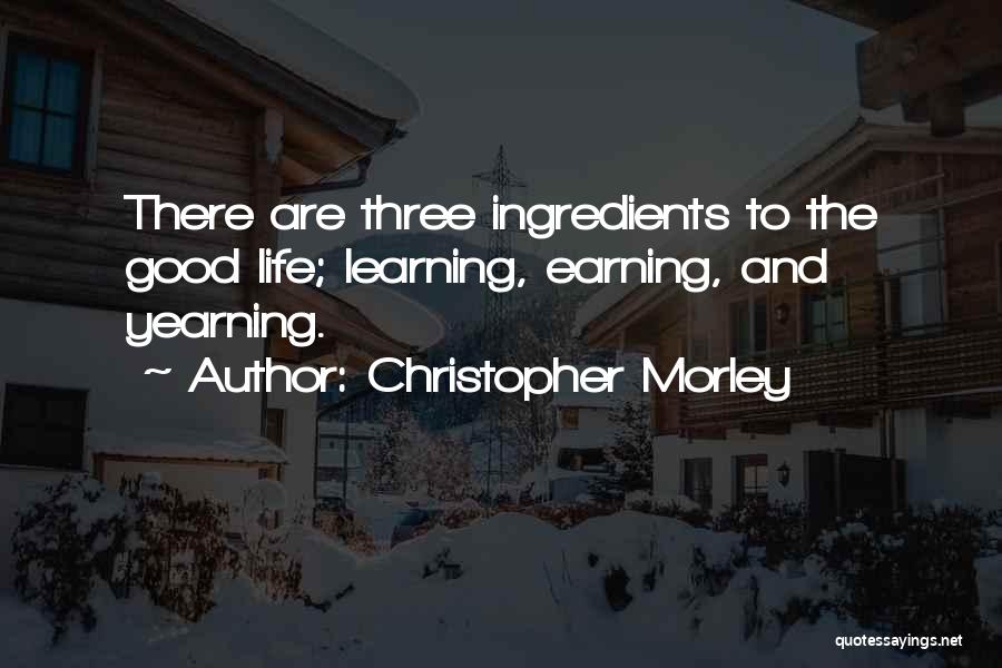 Good Learning Quotes By Christopher Morley