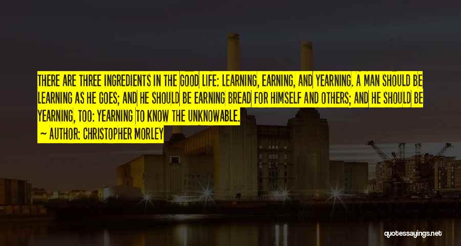 Good Learning Quotes By Christopher Morley