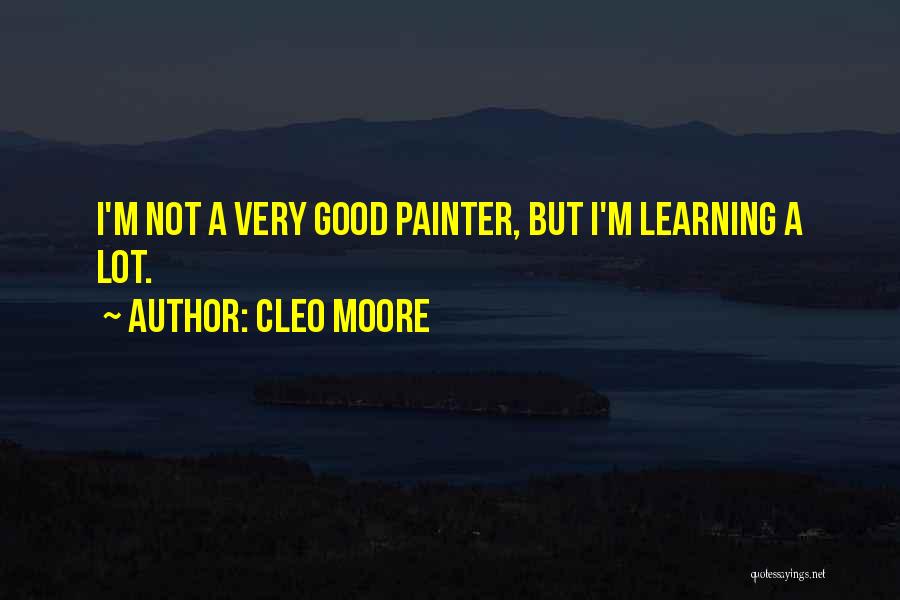 Good Learning Quotes By Cleo Moore