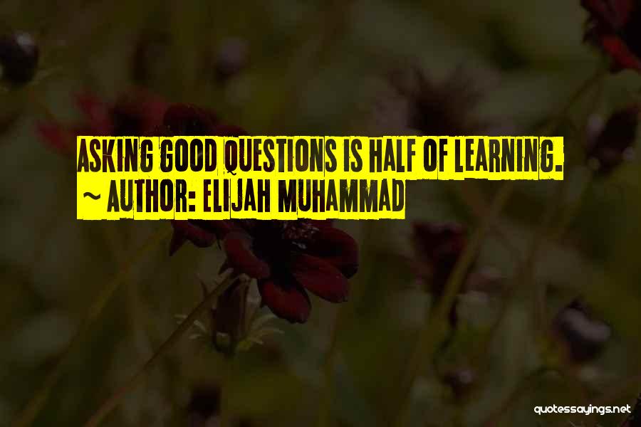 Good Learning Quotes By Elijah Muhammad