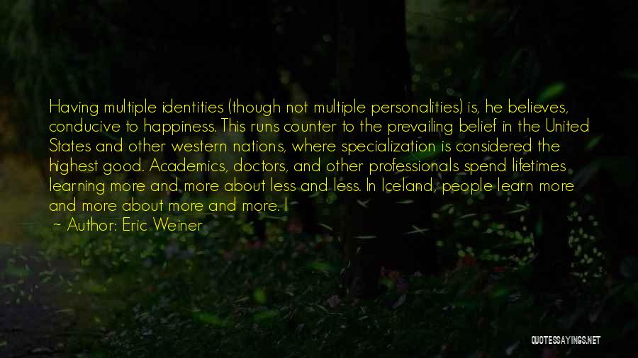 Good Learning Quotes By Eric Weiner