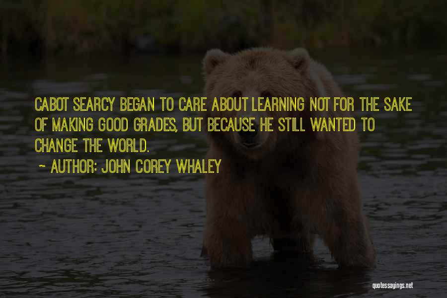Good Learning Quotes By John Corey Whaley